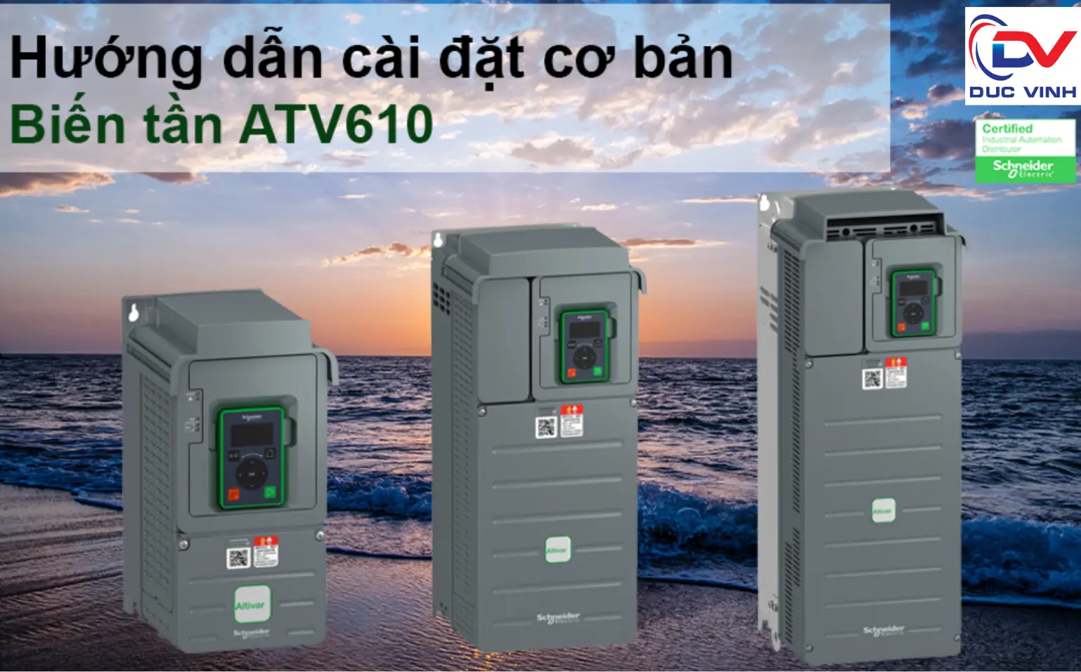 Hướng dẫn cài đặt biến tần ATV610 Schneider chi tiết từ A-Z (Chuẩn kỹ thuật)