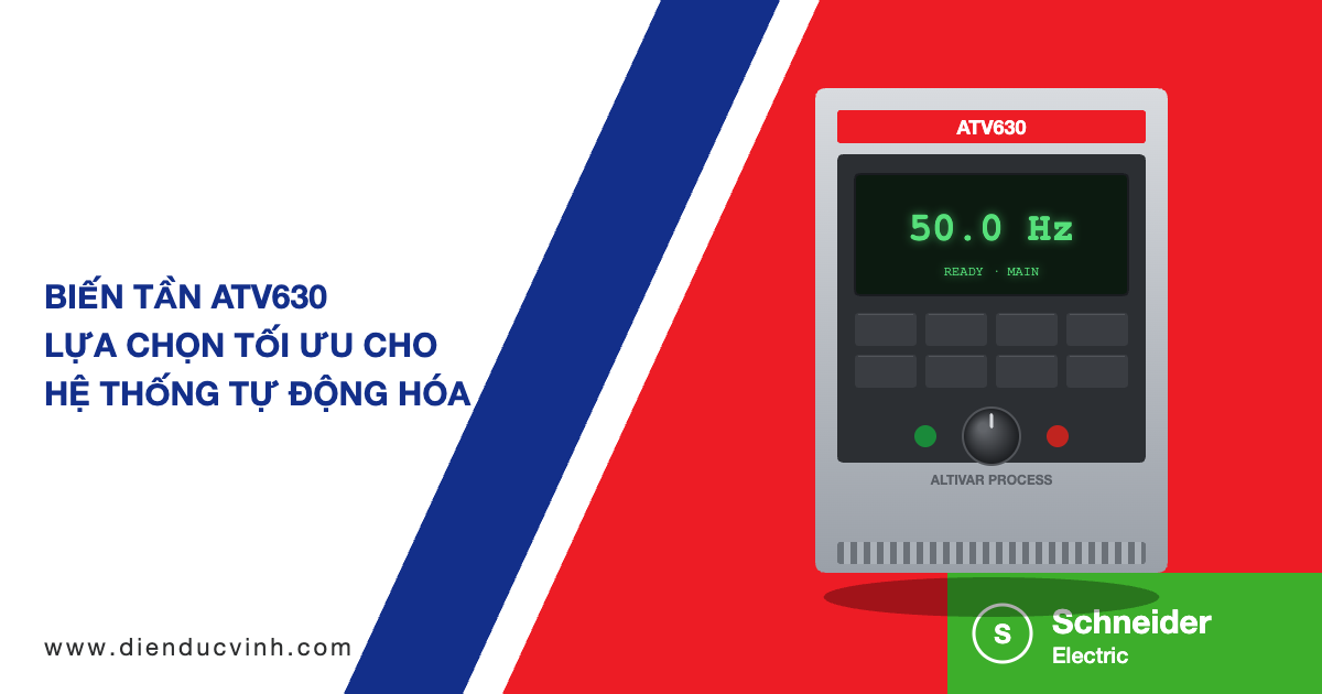 BIẾN TẦN ATV630 – LỰA CHỌN TỐI ƯU CHO HỆ THỐNG TỰ ĐỘNG HÓA HIỆN ĐẠI