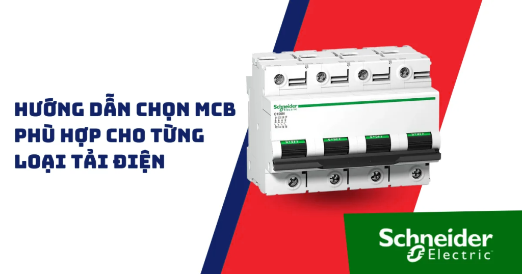 Hướng Dẫn Chọn MCB Phù Hợp Cho Từng Loại Tải Điện An Toàn Và Hiệu Quả