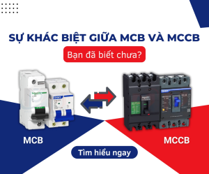 MCB và MCCB Khác Nhau Như Thế Nào? Cách Chọn Đúng CB Cho Hệ Thống Điện