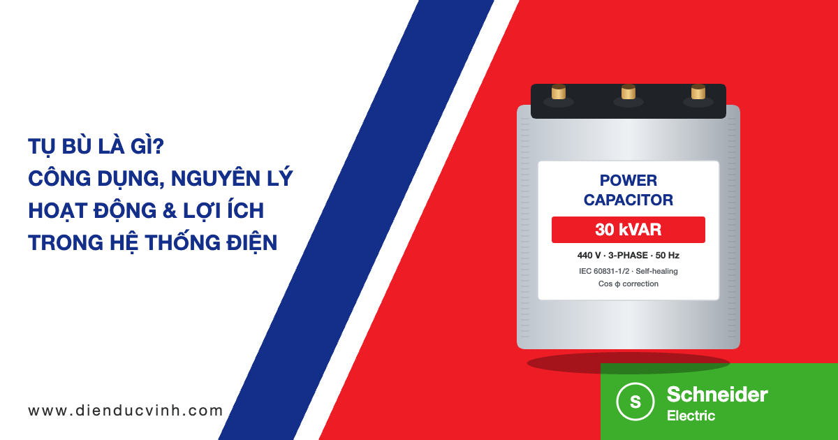 Tụ Bù Là Gì? Công Dụng, Nguyên Lý Hoạt Động Và Lợi Ích Thực Tế Trong Hệ Thống Điện
