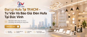 Đại Lý Hufa Tại TP.HCM – Tư Vấn Và Báo Giá Đèn Hufa Tại Đức Vinh