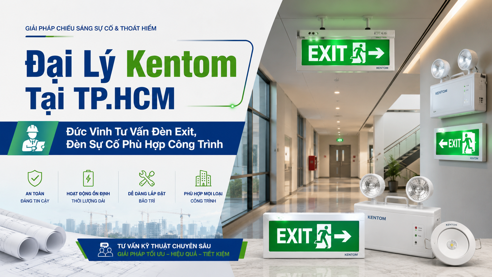 Đại Lý Kentom Tại TP.HCM – Đức Vinh Tư Vấn Đèn Exit, Đèn Sự Cố Phù Hợp Công Trình