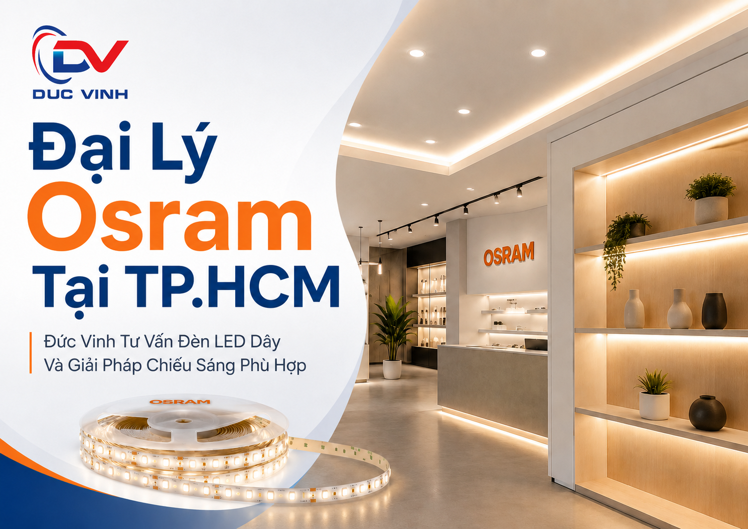 Đại Lý Osram Tại TP.HCM – Đức Vinh Tư Vấn Đèn LED Dây Và Giải Pháp Chiếu Sáng Phù Hợp