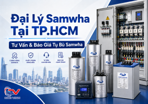 Đại Lý Samwha Tại TP.HCM – Cung Cấp Tụ Bù Samwha Cho Tủ Điện