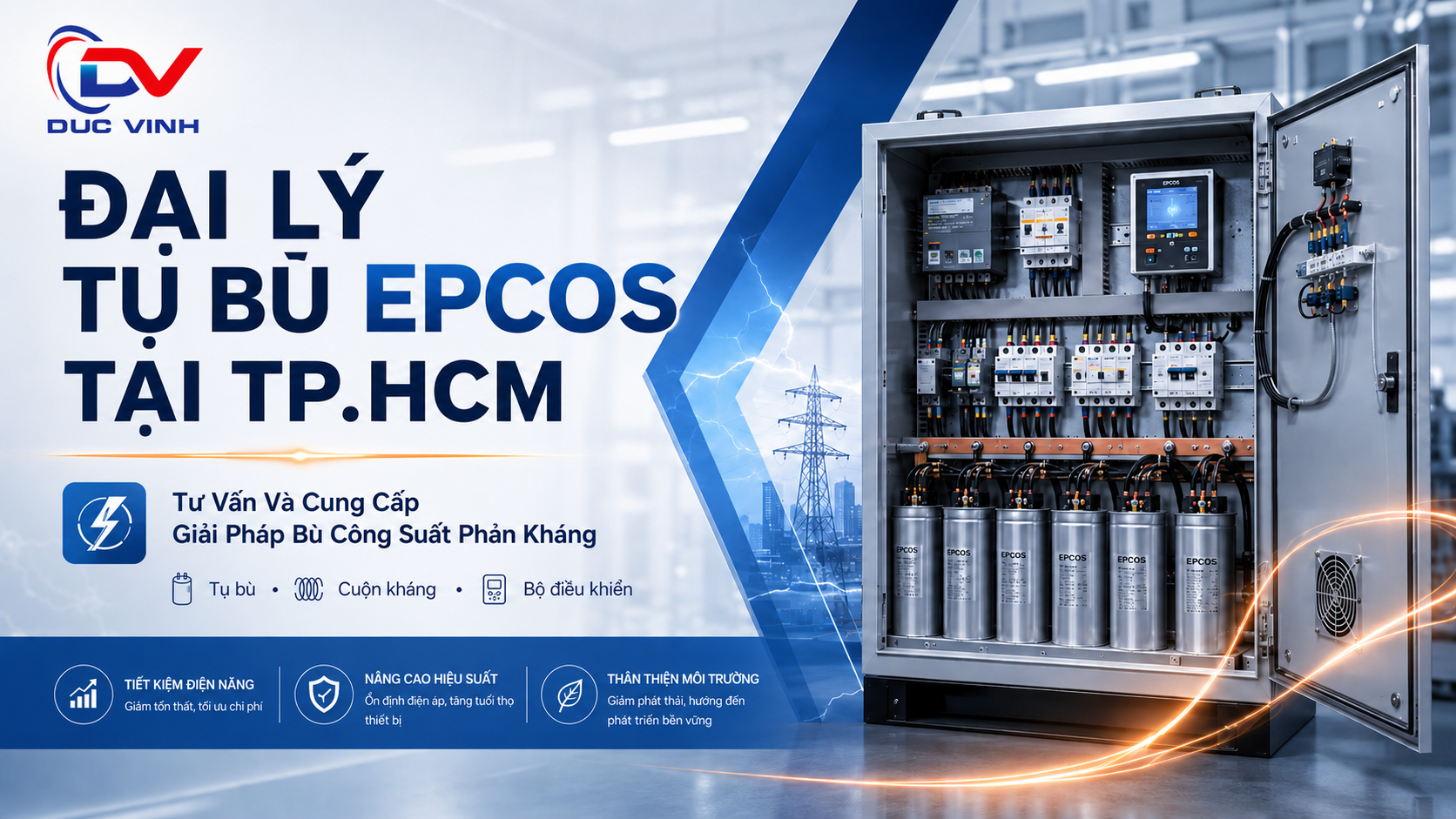 Đại Lý Tụ Bù Epcos Tại TP.HCM – Tư Vấn Và Cung Cấp Giải Pháp Bù Công Suất Phản Kháng