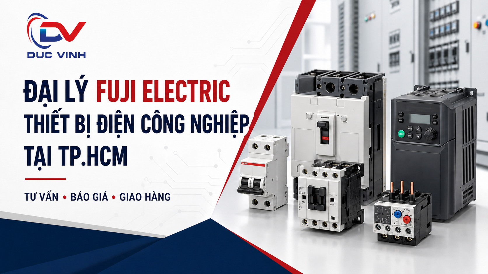 Đức Vinh – Đại Lý Fuji Electric Cung Cấp Thiết Bị Điện Công Nghiệp Tại TP.HCM