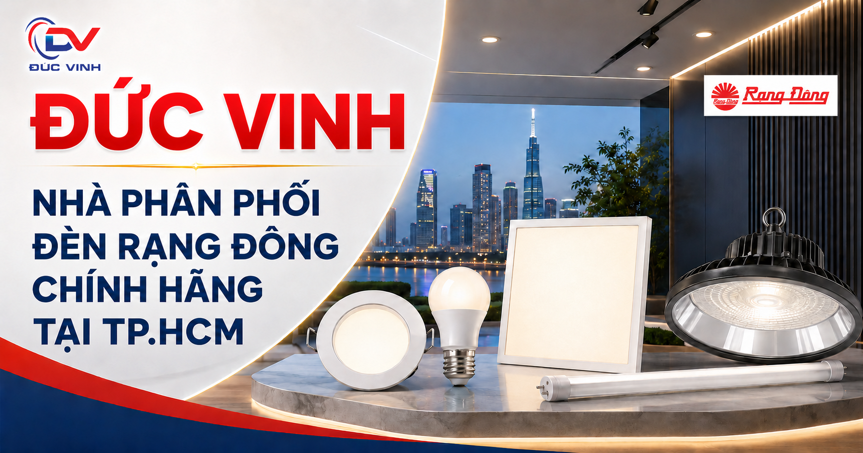 Đức Vinh – Nhà Phân Phối Đèn Rạng Đông Chính Hãng Tại TP.HCM
