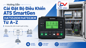 Hướng Dẫn Cài Đặt Bộ Điều Khiển ATS SmartGen HAT552KM/HAT553KM Từ A–Z