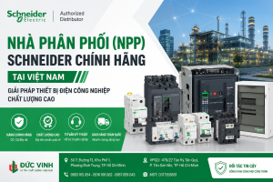 Nhà Phân Phối (NPP) Schneider Chính Hãng Tại Việt Nam – Giải Pháp Thiết Bị Điện Công Nghiệp Chất Lượng Cao