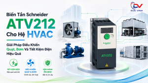 Biến Tần Schneider ATV212 Cho Hệ HVAC – Giải Pháp Điều Khiển Quạt, Bơm Và Tiết Kiệm Điện Hiệu Quả