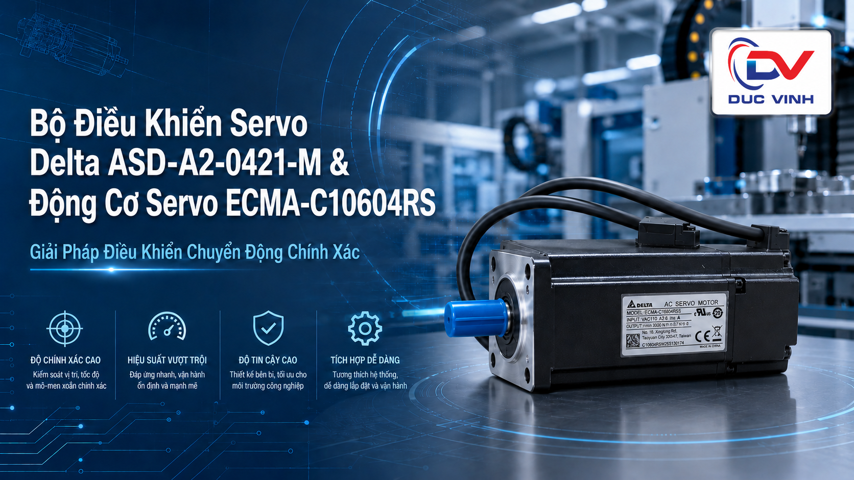 Bộ Điều Khiển Servo Delta ASD-A2-0421-M & Động Cơ Servo ECMA-C10604RS – Giải Pháp Điều Khiển Chuyển Động Chính Xác Cho Máy Công Nghiệp