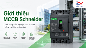 Giới thiệu MCCB Schneider – Giải pháp bảo vệ điện cho tủ điện công nghiệp và tòa nhà