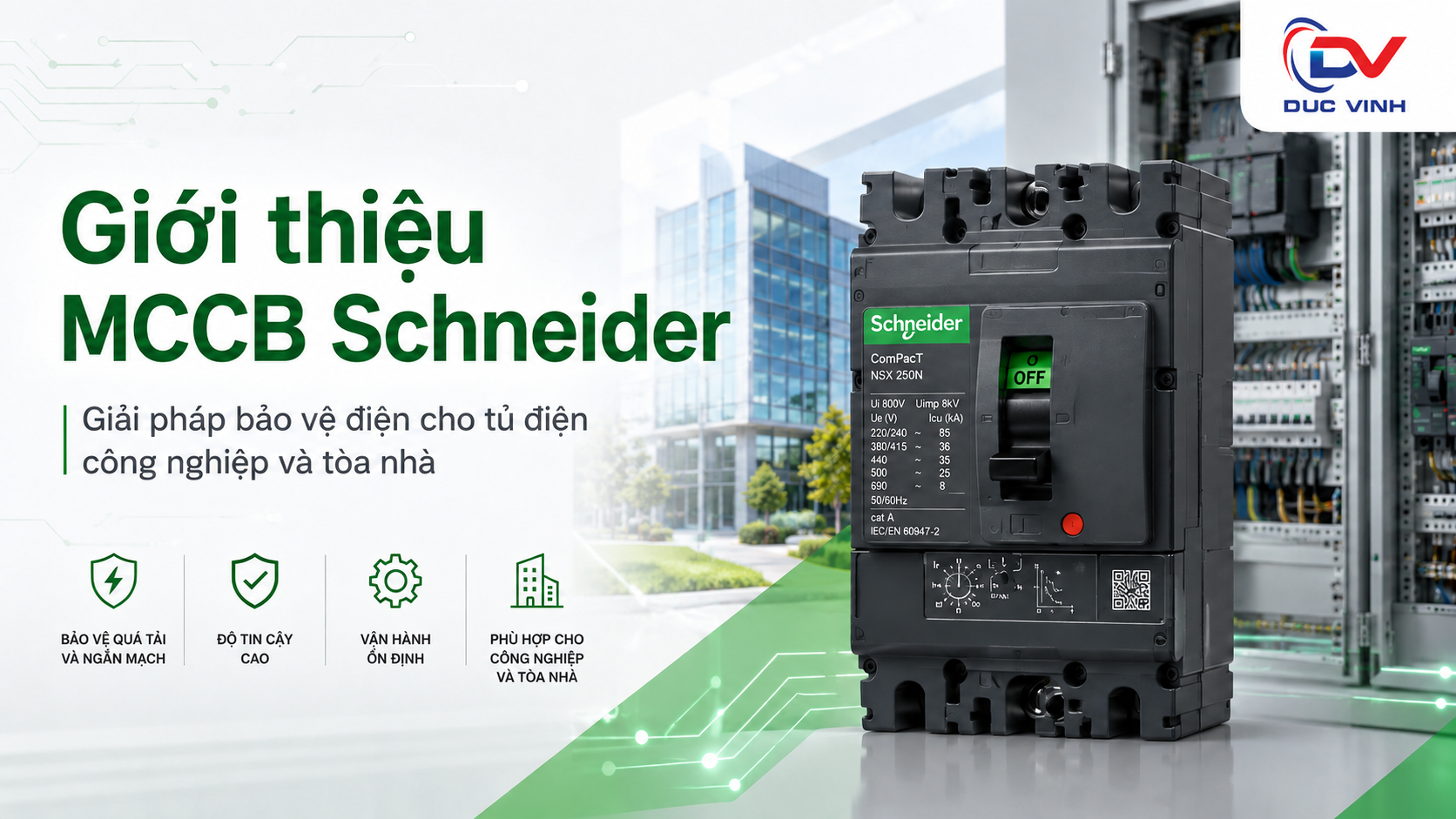 Giới thiệu MCCB Schneider – Giải pháp bảo vệ điện cho tủ điện công nghiệp và tòa nhà