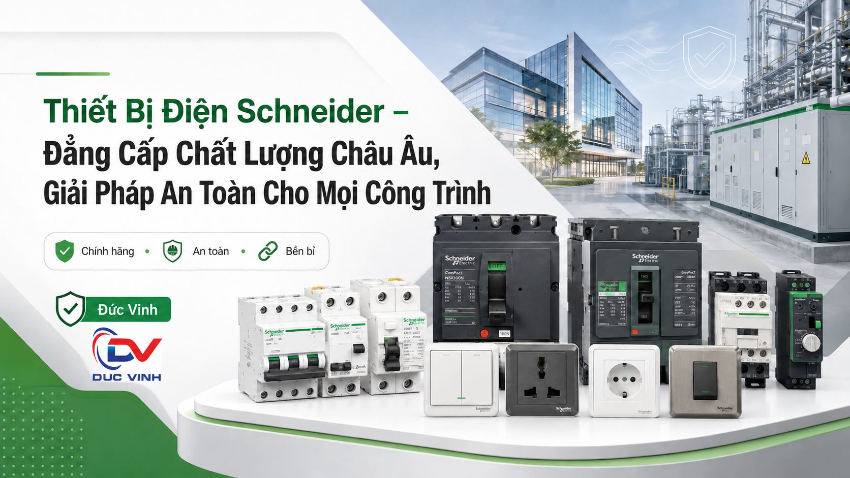 Thiết Bị Điện Schneider – Đẳng Cấp Chất Lượng Châu Âu, Giải Pháp An Toàn Cho Mọi Công Trình