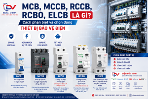 MCB, MCCB, RCCB, RCBO, ELCB là gì?