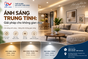 Ánh Sáng Trung Tính Cho Không Gian Đẹp