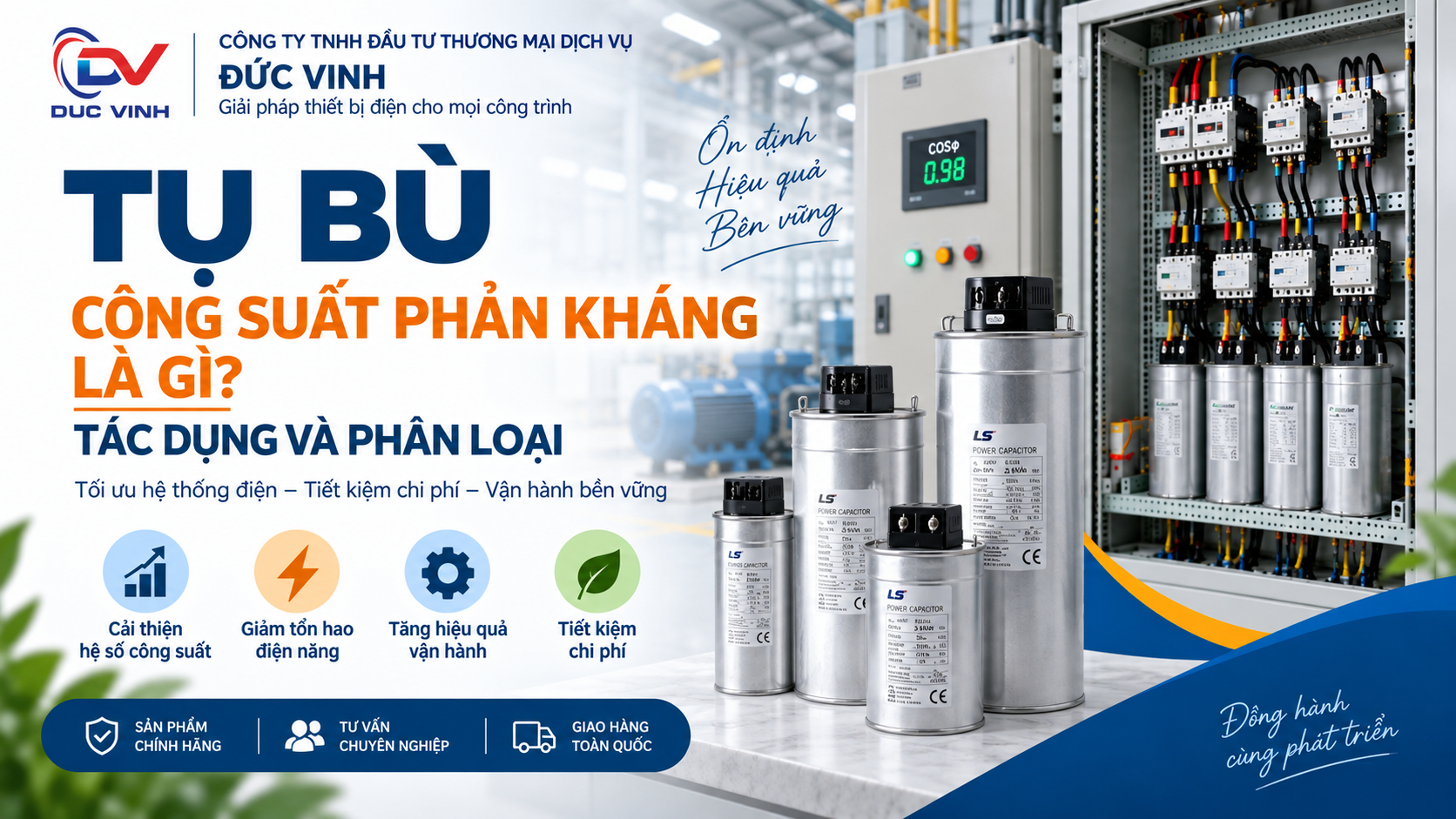 Tụ bù công suất phản kháng là gì? Tác dụng và phân loại