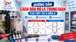 Hướng dẫn cách đấu rơ le trung gian chi tiết từ A đến Z