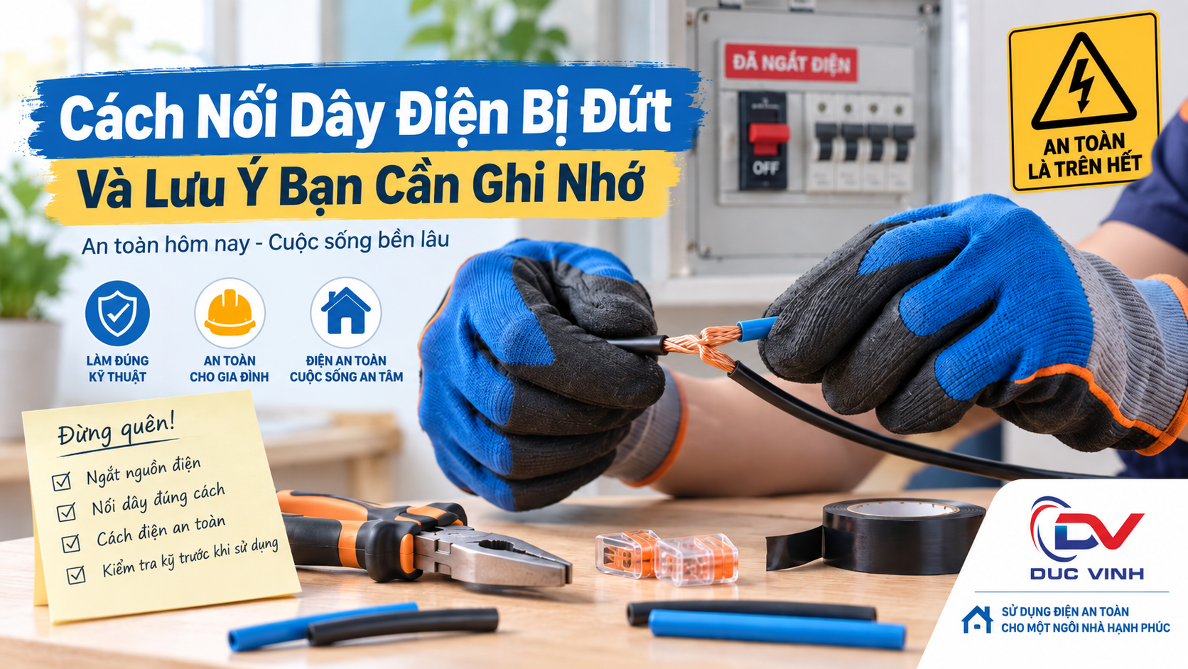 Cách Nối Dây Điện Bị Đứt Và Lưu Ý Bạn Cần Ghi Nhớ